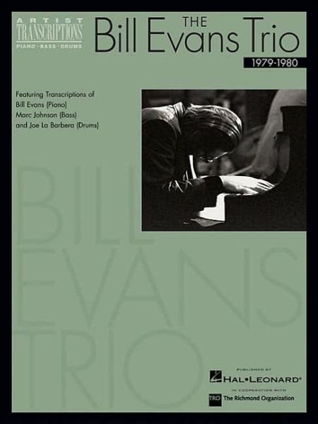 The Bill Evans Trio - 1979-1980: Artist Transcriptions (Piano * Bass * Drums) - Bill Evans - Boeken - Hal Leonard - 9780634051821 - 2004