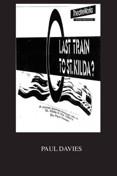 Cover for Paul Michael Davies · Last Train To St. Kilda? : A Heavy Rail Story (Paperback Book) (2019)