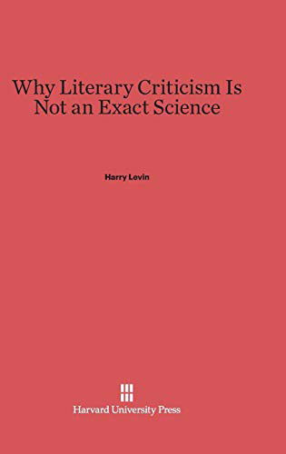 Cover for Harry Levin · Why Literary Criticism Is Not an Exact Science (Hardcover Book) (1967)