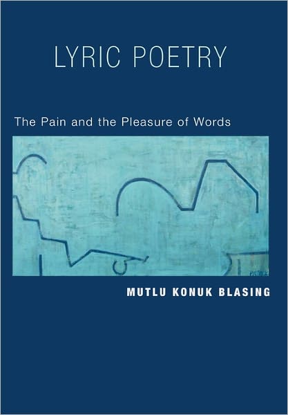 Cover for Mutlu Blasing · Lyric Poetry: The Pain and the Pleasure of Words (Hardcover Book) (2006)