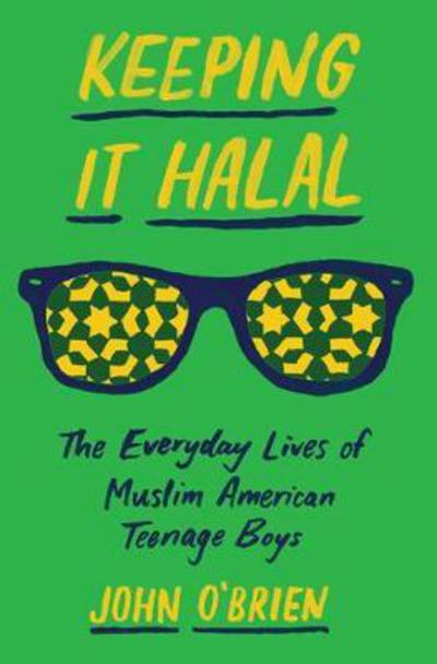 Cover for John O'Brien · Keeping It Halal: The Everyday Lives of Muslim American Teenage Boys (Gebundenes Buch) (2017)