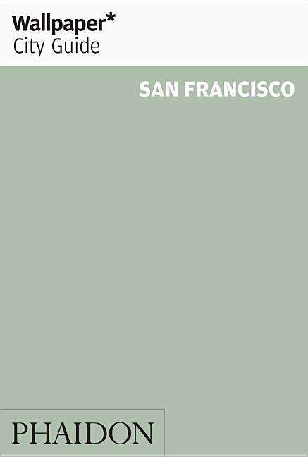 Cover for Wallpaper* · Wallpaper* City Guide San Francisco - Wallpaper (Taschenbuch) (2017)