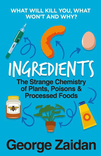 Cover for George Zaidan · Ingredients: The Strange Chemistry of Plants, Poisons and Processed Foods (Paperback Bog) (2020)