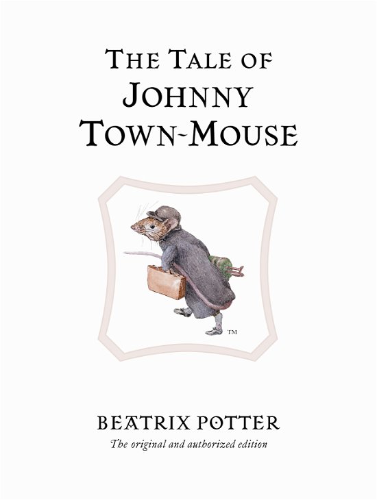 Cover for Beatrix Potter · The Tale of Johnny Town-Mouse: The original and authorized edition - Beatrix Potter Originals (Innbunden bok) (2002)