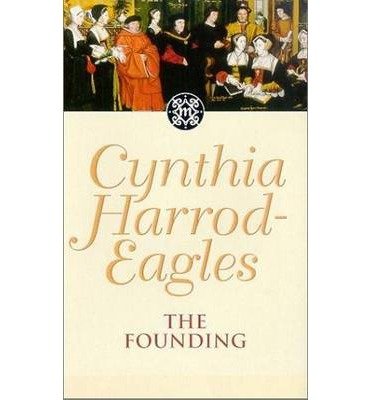 Cover for Cynthia Harrod-Eagles · The Founding: The Morland Dynasty, Book 1 - Morland Dynasty (Taschenbuch) (1981)