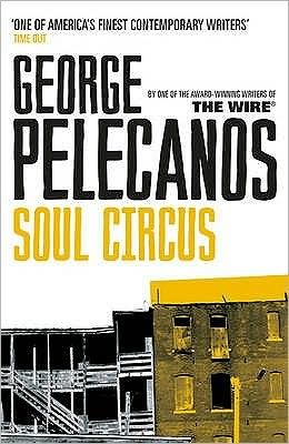 Cover for George Pelecanos · Soul Circus: From Co-Creator of Hit HBO Show ‘We Own This City’ (Pocketbok) (2010)