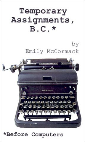 Cover for Emily Mccormack · Temporary Assignments, B.c.*: *before Computers (Paperback Bog) (2001)
