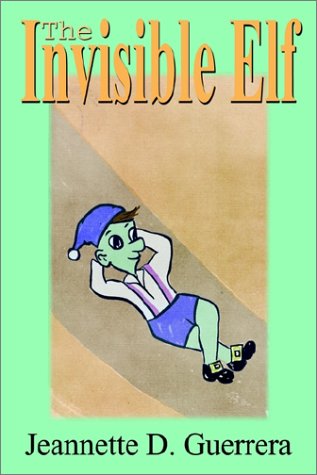 Cover for Jeannette D. Guerrera · The Invisible Elf (Hardcover Book) (2002)