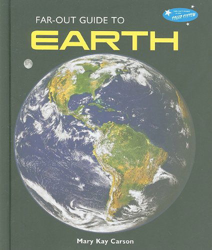 Cover for Mary Kay Carson · Far-out Guide to Earth (Far-out Guide to the Solar System) (Inbunden Bok) (2010)