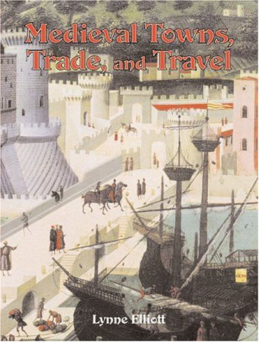 Cover for Lynne Elliott · Medieval Towns Trade and Travel - Medieval World (Paperback Book) (2004)