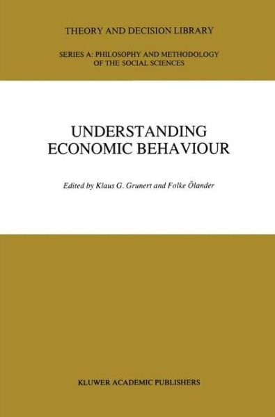Cover for International Association for Research in Economic Psychology · Understanding Economic Behaviour - Theory and Decision Library A: (Hardcover Book) [1989 edition] (1989)