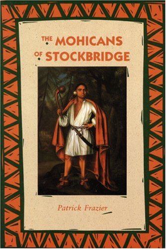 Cover for Patrick Frazier · The Mohicans of Stockbridge (Paperback Book) [Reprint edition] (1994)