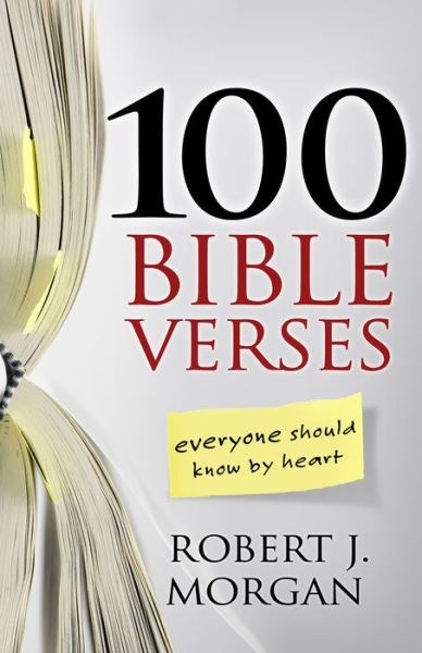 100 Bible Verses Everyone Should Know by Heart - Robert J. Morgan - Bøker - Broadman & Holman Publishers - 9780805446821 - 1. oktober 2010