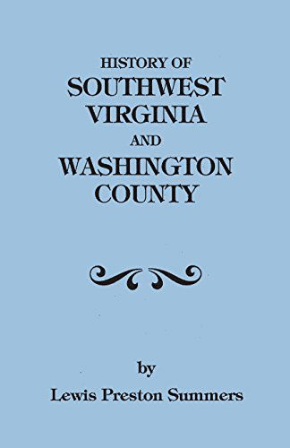 Cover for Lewis Preston Summers · History of Southwest Virginia, 1746-1786; Washington County, 1777-1870 : with a Re-arranged Index and an Added Table of Contents (Paperback Book) (2014)