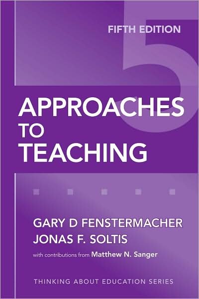 Cover for Gary D. Fenstermacher · Approaches to Teaching - Thinking about Education (Paperback Book) [5 Revised edition] (2009)