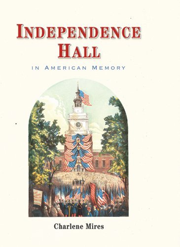 Cover for Charlene Mires · Independence Hall in American Memory (Paperback Book) (2013)