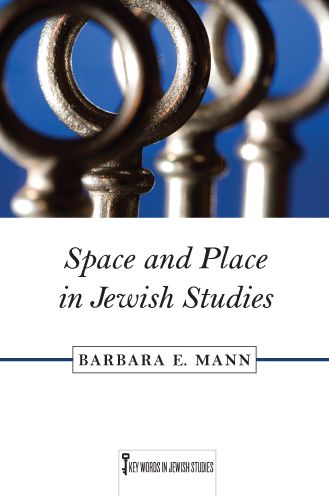 Cover for Barbara E. Mann · Space and Place in Jewish Studies - Key Words in Jewish Studies (Paperback Book) [Volume 2 Ed. edition] (2012)