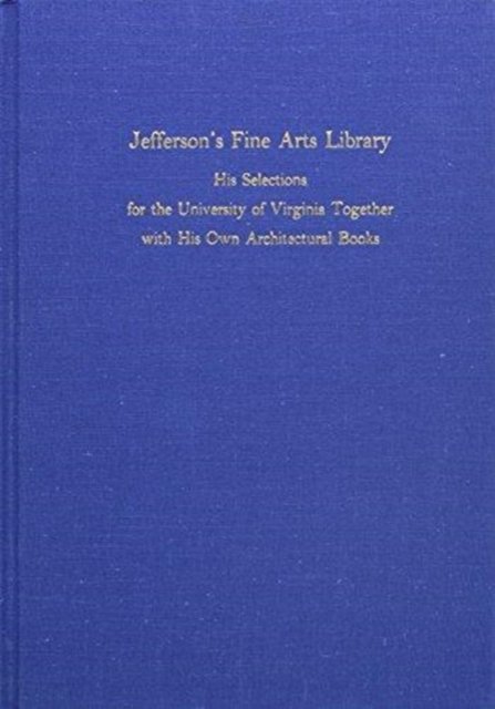 Cover for William B O'neal · Jefferson'S Fine Arts Library (Gebundenes Buch) (1976)