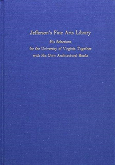 Cover for William B O'neal · Jefferson'S Fine Arts Library (Hardcover Book) (1976)