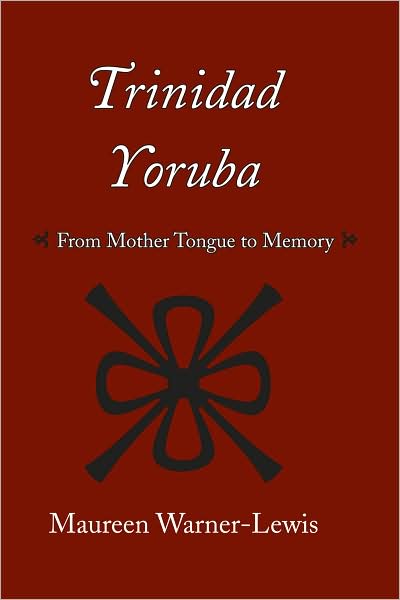 Cover for Maureen Warner-Lewis · Trinidad Yoruba: From Mother Tongue to Memory (Paperback Book) (2009)