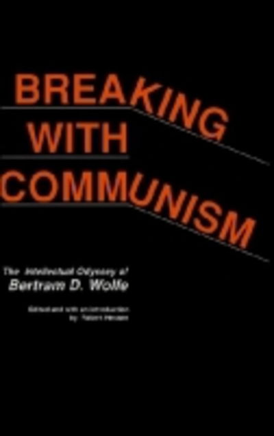 Cover for Robert Hessen · Breaking with Communism: The Intellectual Odyssey of Bertam D. Wolfe (Paperback Book) (1990)