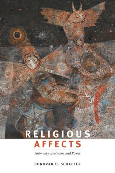 Cover for Donovan O. Schaefer · Religious Affects: Animality, Evolution, and Power (Hardcover Book) (2015)