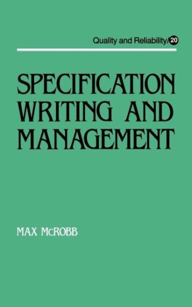 Cover for Max Mcrobb · Specification Writing and Management - Quality and Reliability (Hardcover Book) (1989)