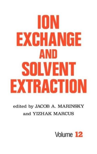 Cover for Yizhak Marcus · Ion Exchange and Solvent Extraction: A Series of Advances, Volume 12 - Ion Exchange and Solvent Extraction Series (Innbunden bok) (1995)
