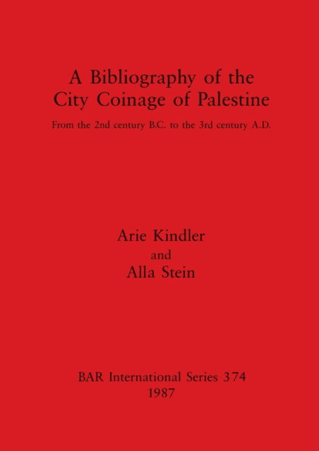 Cover for Arie Kindler · A bibliography of the city coinage of Palestine (N/A) (1987)