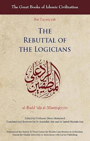 Cover for Ibn Taymiyyah · Rebuttal of the Logicians (Book) (2022)