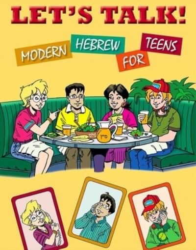 Let's Talk! Modern Hebrew for Teens - Behrman House - Livres - Behrman House Inc.,U.S. - 9780874417821 - 20 avril 2006