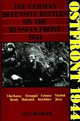 Cover for Alex Buchner · Ostfront 1944: The German Defensive Battles on the Russian Front 1944 (Hardcover Book) (1997)