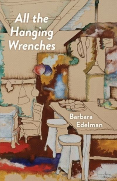 Cover for Barbara Edelman · All the Hanging Wrenches (Pocketbok) (2022)