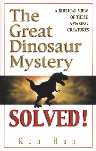 Cover for Ken Ham · The Great Dinosaur Mystery Solved (Paperback Book) (2000)