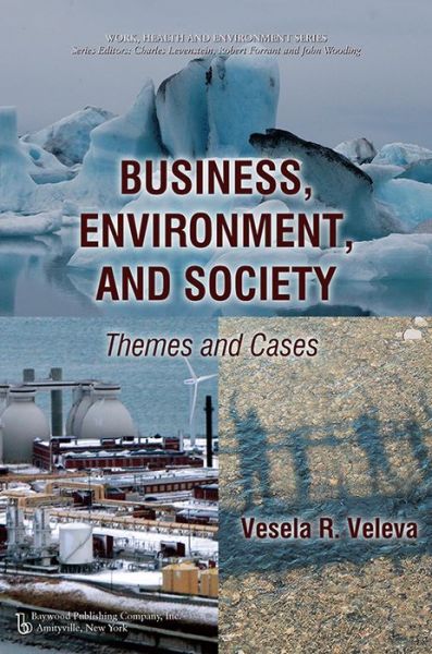 Cover for Vesela Veleva · Business, Environment, and Society: Themes and Cases - Work, Health and Environment Series (Hardcover Book) (2014)