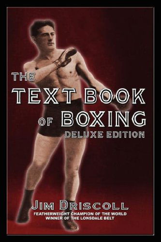 Cover for Jim Driscoll · The Text Book of Boxing: the Deluxe Edition (Taschenbuch) [Deluxe edition] (2008)