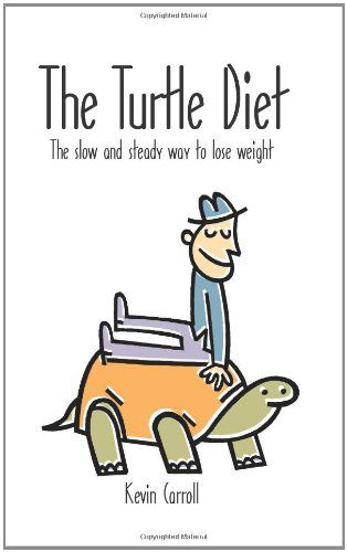 Cover for Kevin Carroll · The Turtle Diet: the Slow and Steady Way to Lose Weight (Paperback Book) (2010)