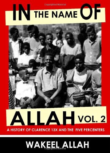 Cover for Wakeel Allah · In the Name of Allah Vol. 2: a History of Clarence 13x and the Five Percenters (Paperback Book) [First edition] (2009)