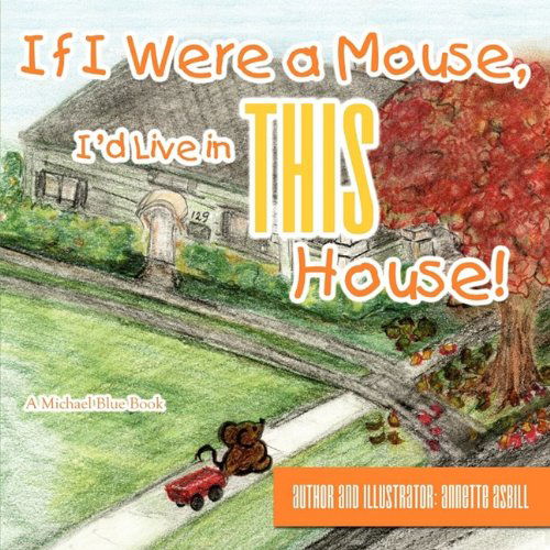 Cover for Annette Asbill · If I Were a Mouse, I'd Live in THIS House! (Paperback Book) (2009)