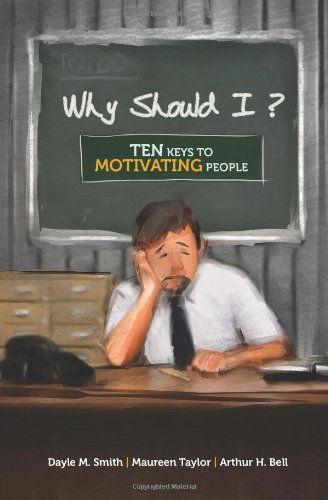 Why Should I?: Ten Keys to Motivating People - Maureen Taylor - Books - Lexingford Publishing - 9780984493821 - July 12, 2010