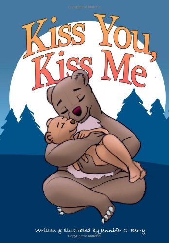 Jennifer C. Berry · Kiss You, Kiss Me (Paperback Book) (2013)