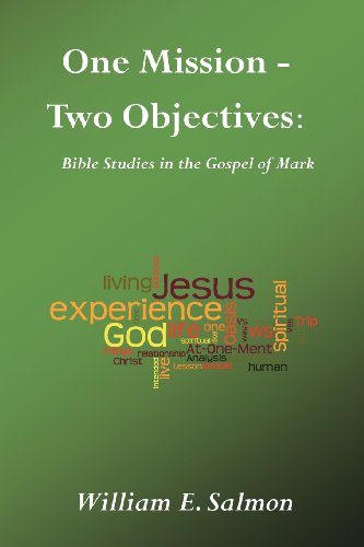 Cover for William E Salmon · One Mission - Two Objectives: Bible Studies in the Gospel of Mark (Paperback Book) (2012)