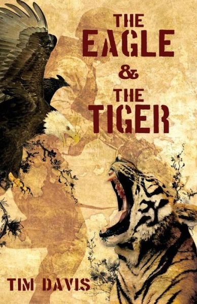 Cover for Tim Davis · The Eagle and the Tiger (Paperback Book) (2015)
