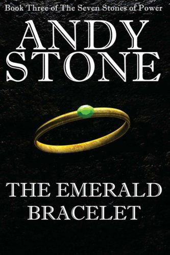 Cover for Andy Stone · The Emerald Bracelet - Book Three of the Seven Stones of Power (Paperback Book) (2014)