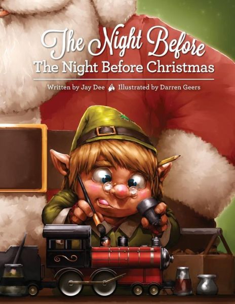 The Night Before the Night Before Christmas - Jay Dee - Bøger - Kraine Kreative - 9780989810821 - 3. november 2014