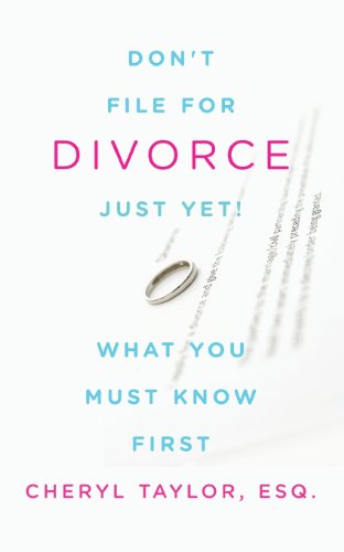 Cover for Cheryl Taylor · Don't File for Divorce Just Yet: What You Must Know First (Paperback Book) (2014)