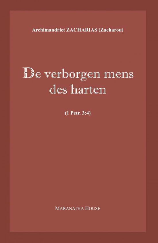 Cover for Archim. Zacharias Zacharou · De verborgen mens des harten: (1Petr.3:4) (Paperback Bog) [Dutch edition] (2014)