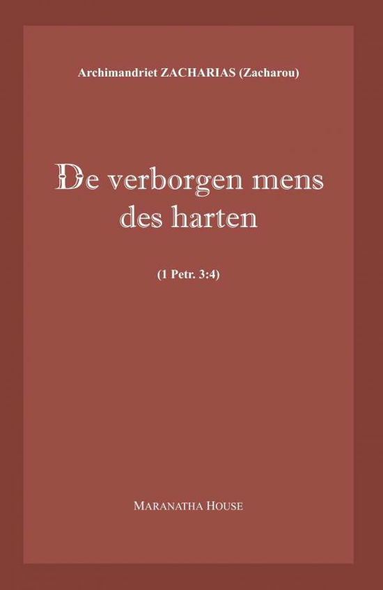 Cover for Archim. Zacharias Zacharou · De verborgen mens des harten: (1Petr.3:4) (Paperback Book) [Dutch edition] (2014)