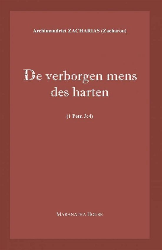 Cover for Archim. Zacharias Zacharou · De verborgen mens des harten: (1Petr.3:4) (Taschenbuch) [Dutch edition] (2014)