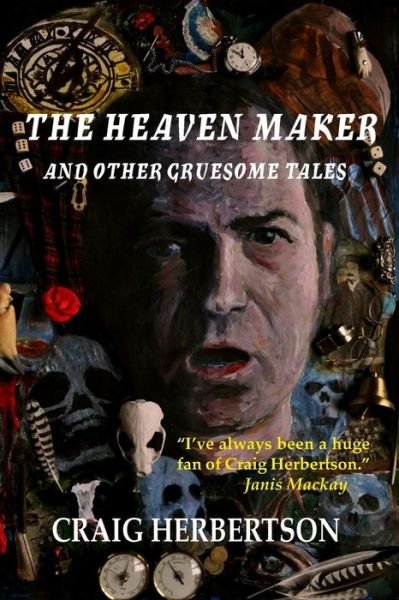 Cover for Craig Herbertson · The Heaven Maker and Other Gruesome Tales (Taschenbuch) (2015)